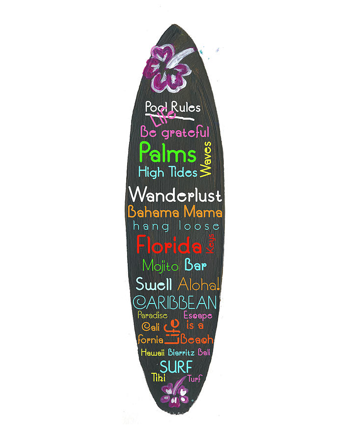Surfboard Philosophy - Enjoy Life, Travel and Surf - V Painting by