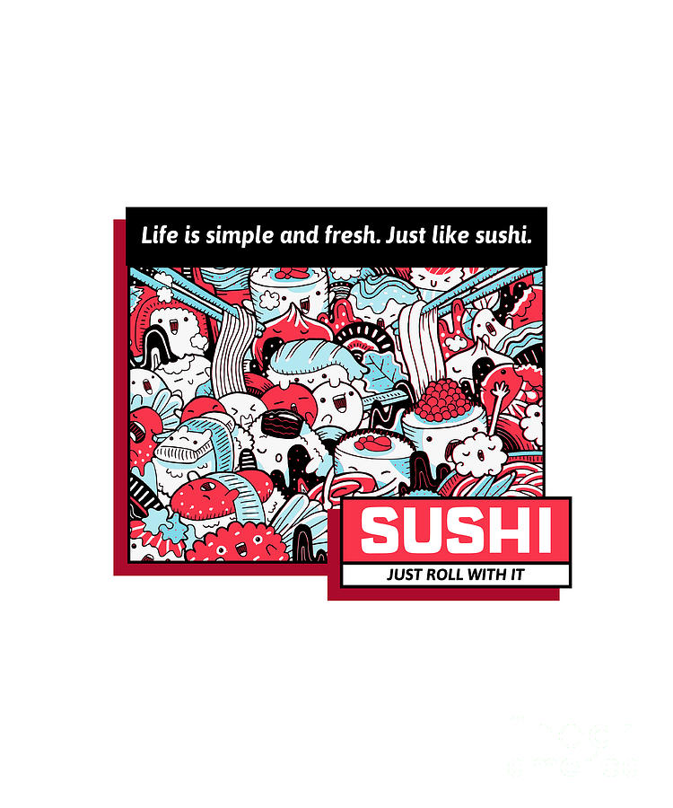 Sushi Lover Gift Cute Doodle Japan Food Fan Just Roll With It Digital Art  by Jeff Creation - Pixels
