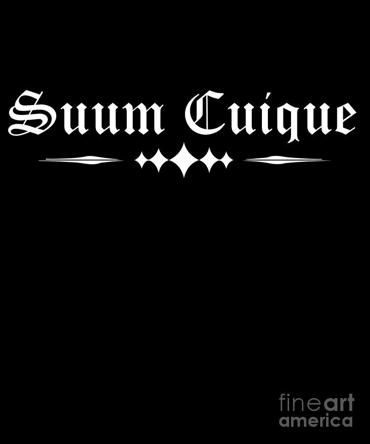 Suum Cuique To Each His Own Latin Adage Drawing by Noirty Designs - Pixels