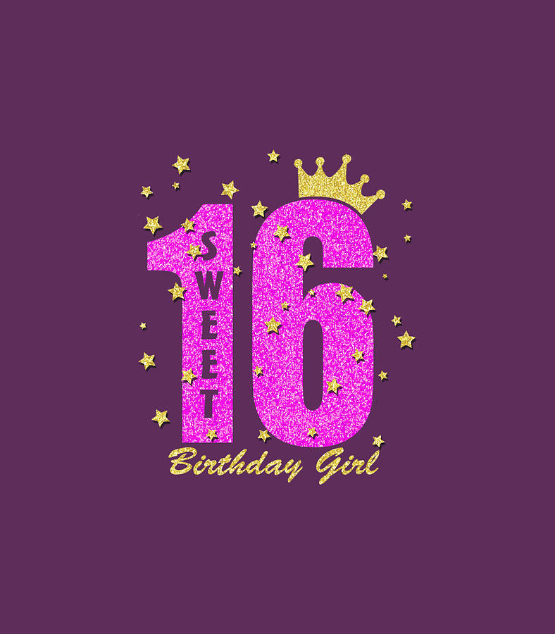 Sweet 16 Birthday Girl 16Th Birthday Party Sixteen Years Old Digital ...