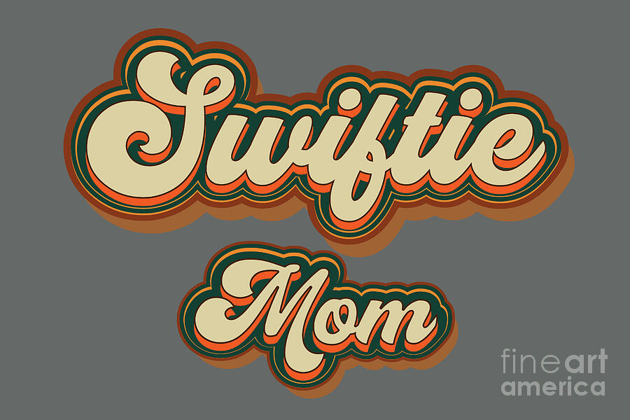 Swiftie Mom Digital Art by Kirania Finest Swiftie Mom Digital Art by Kirania Finest