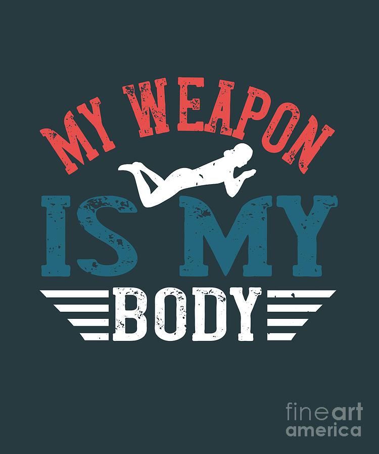 Swimmer Digital Art - Swimmer Gift My Weapon Is My Body Swimming Lover by Jeff Creation
