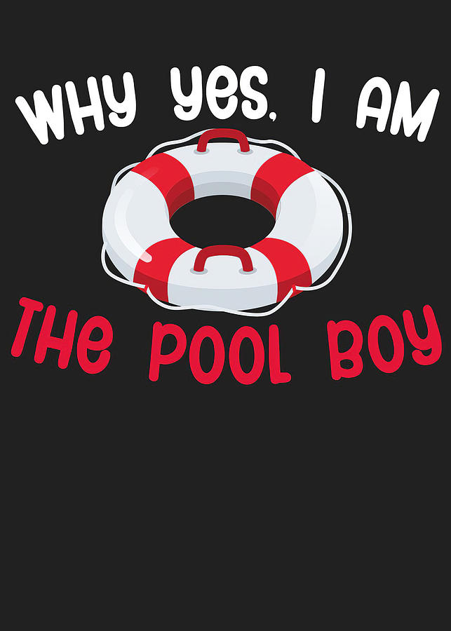 Swimming Why Yes I Am The Pool Boy Digital Art by Towery Hill | Fine ...