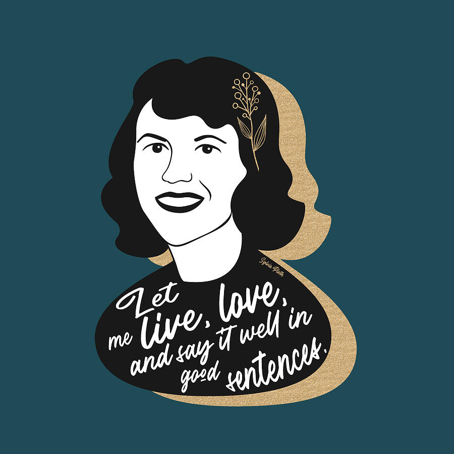 Inspirational Digital Art - Sylvia Plath Graphic Quote II - Teal by Ink Well