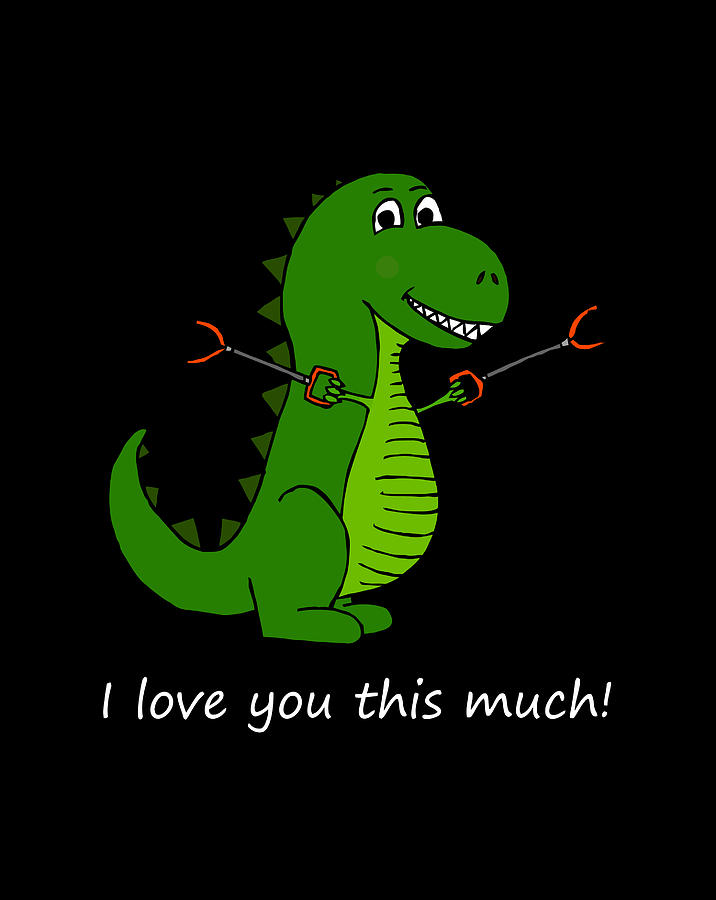 T Rex I Love You This Much Fun Valentine Dinosaur Digital Art By Jane