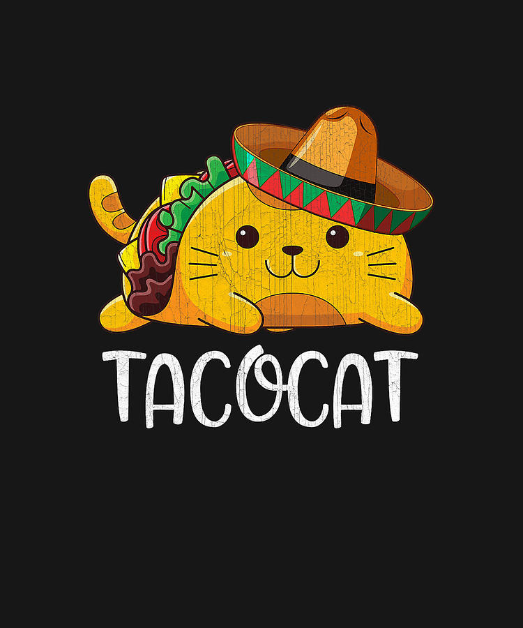 Taco Cat Tacocat Funny Mexican Cinco De Mayo T-Shirt Drawing by ...