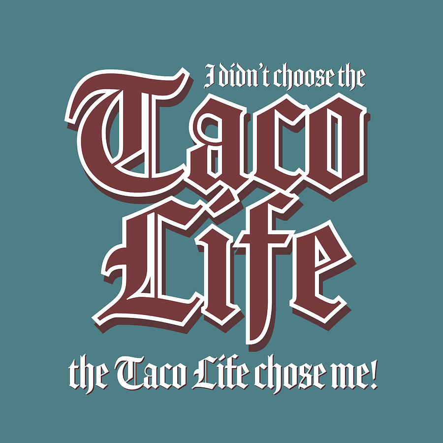 Taco Life - Maroon on Teal Photograph by William Scott Koenig