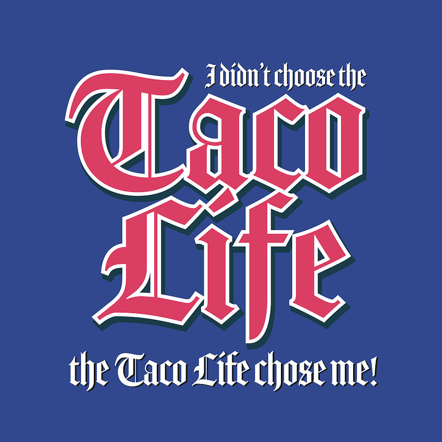 Taco Life - Pink on Blue Digital Art by William Scott Koenig