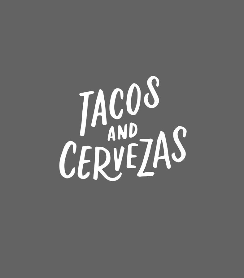 Tacos And Cervezas Funny Cinco De Mayo Drinking Beer Premium Cinco De ...