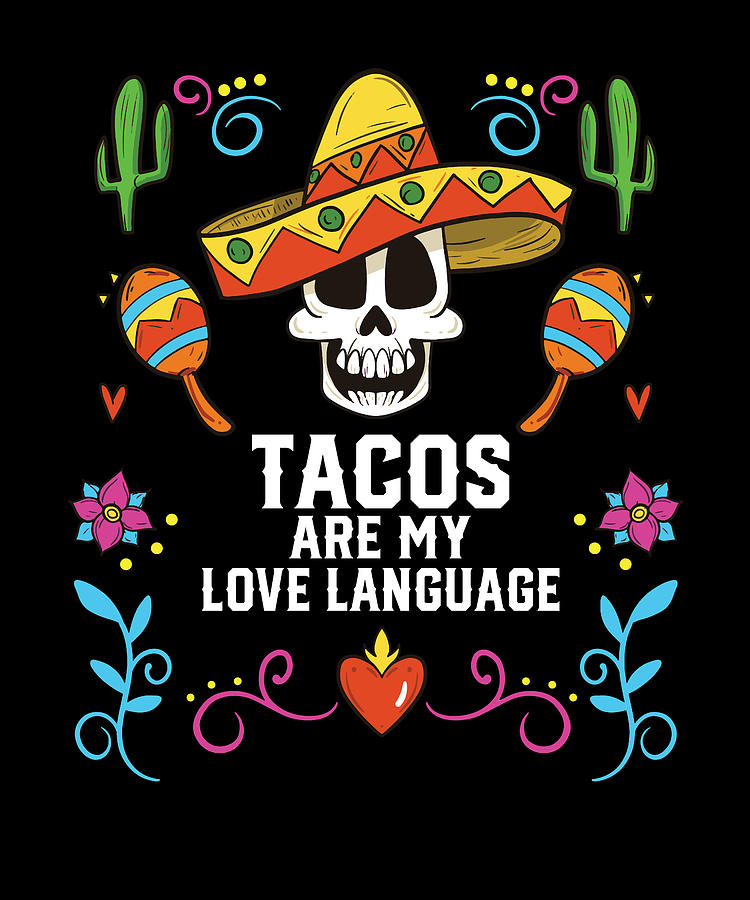 Tacos Are My Love Language Taco Eater Mexican Food Foodie Digital Art ...