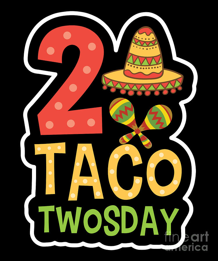 Tacos Sombrero 2 Taco Twosday Birthday Gift Digital Art by