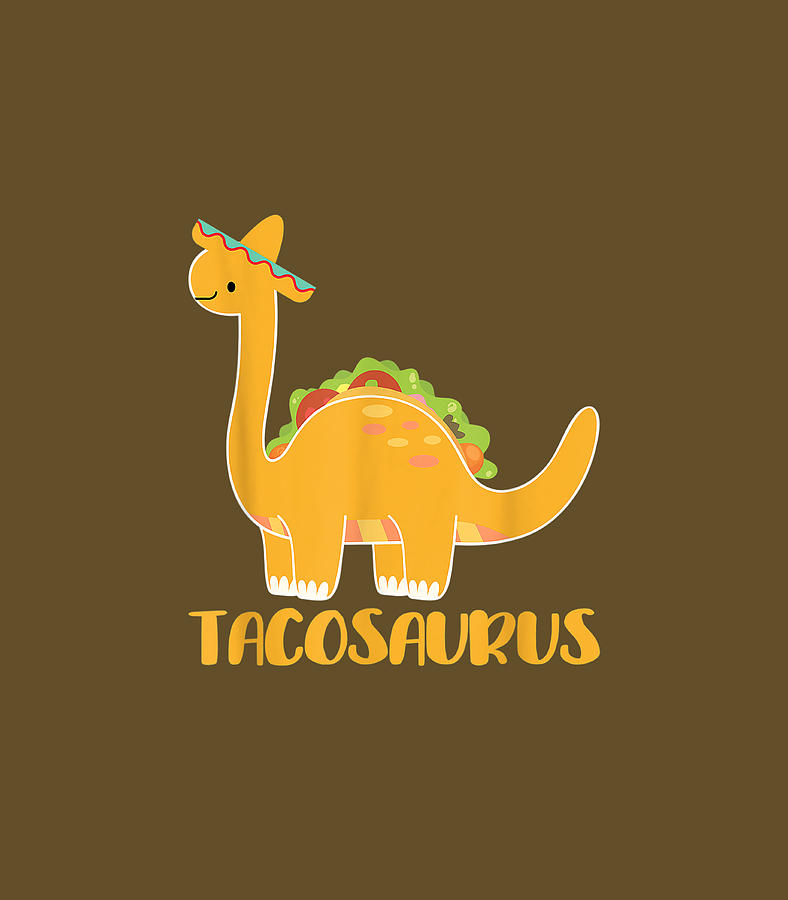 Tacosaurus Brachiosaurus Funny Taco Dino Cinco De Mayo Digital Art by ...