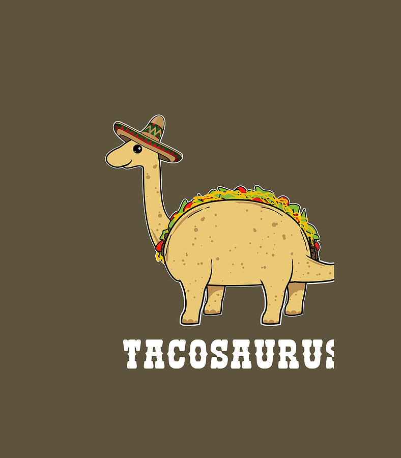 Tacosaurus Kids Funny Food Pun Mexico Taco Dinosaur Cinco De Mayo ...