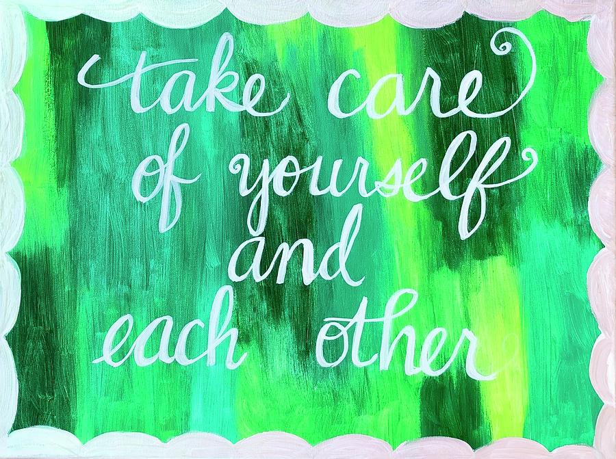 Take Care Of Yourself And Each Other Mixed Media By Mary Beth Harris 