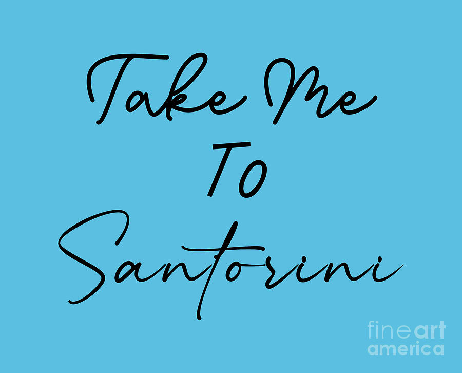 Take Me To Santorini, Greece, Vacation, Travel, Islands, Digital Art by David Millenheft
