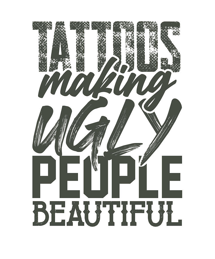 Tattoo Artist Gifts Tattoos Making Ugly People Beautiful Tattoo Wood Print  by Kanig Designs - Pixels
