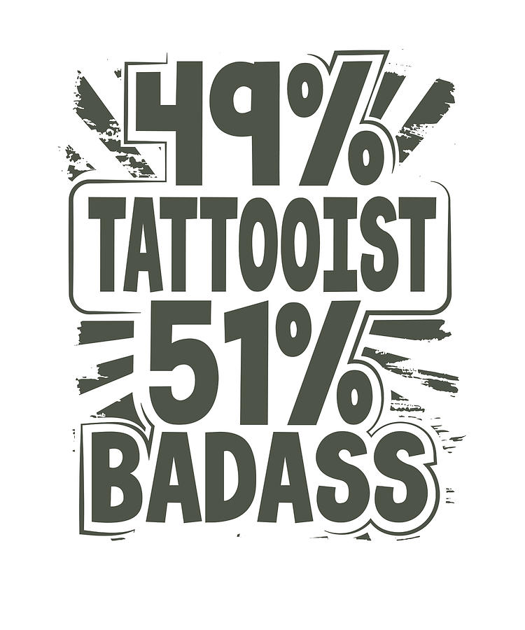 Tattoo Lover Gifts 49 Tattooist 51 Badass Tattooist Humor Drawing by Kanig Designs