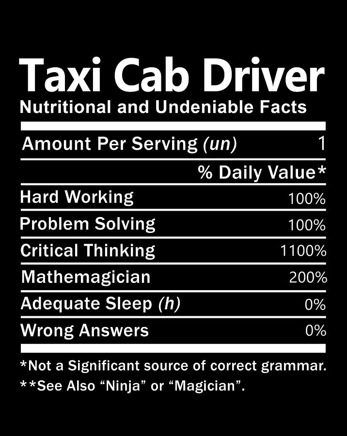 Taxi Cab Driver T Shirt - Nutrition Factors Gift Item Tee Digital Art ...