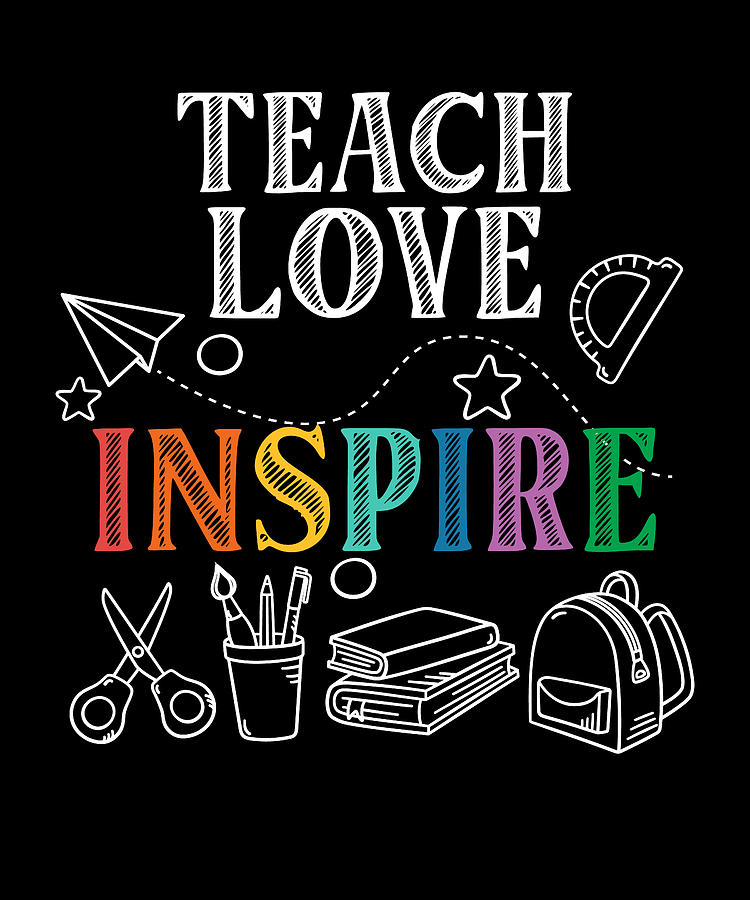 Teach Love Inspire Back To School Teacher Appreciation Digital Art by ...