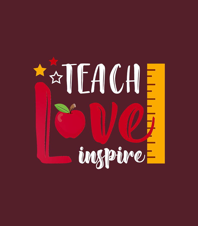 Teach Love Inspire Best Teacher Teaching Gift Digital Art by Arikoh ...