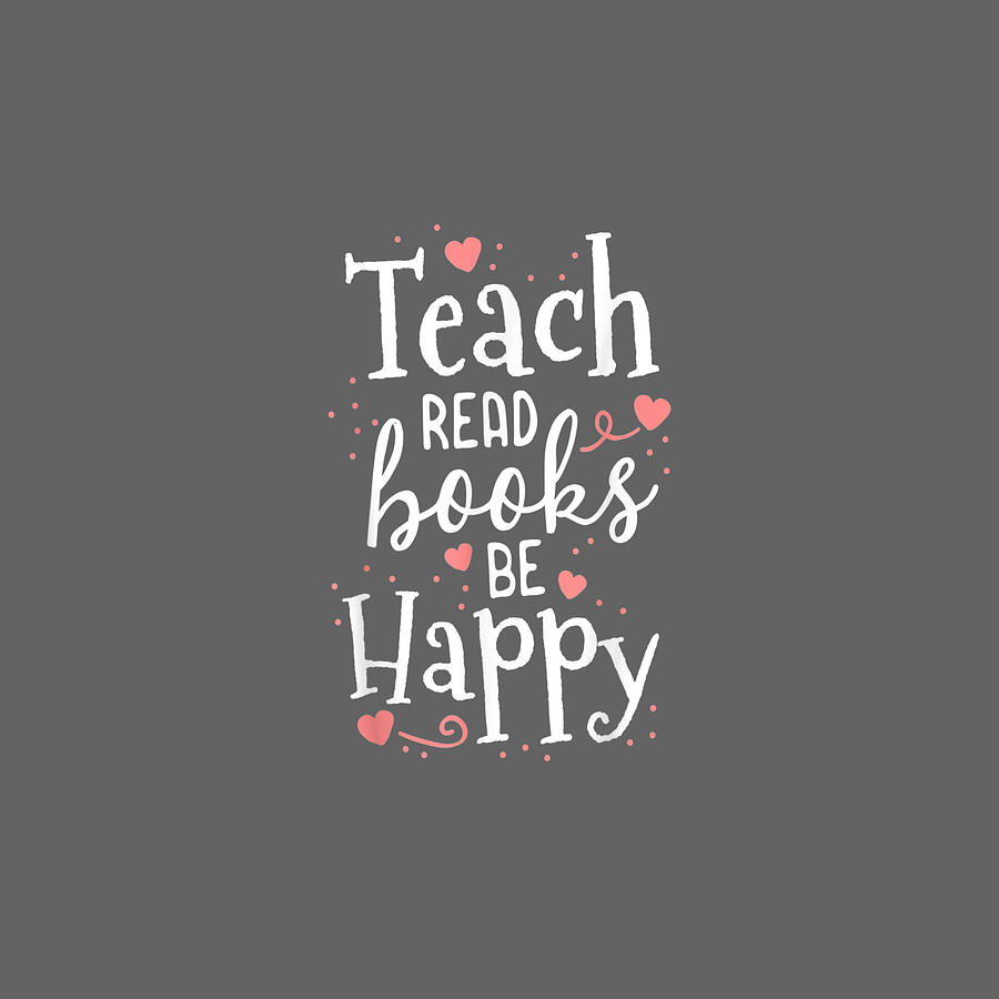 Book Digital Art - Teach Read Books Be Happy by Anh Nguyen