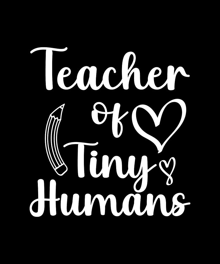 Teacher of Tiny Humans Digital Art by Me - Fine Art America