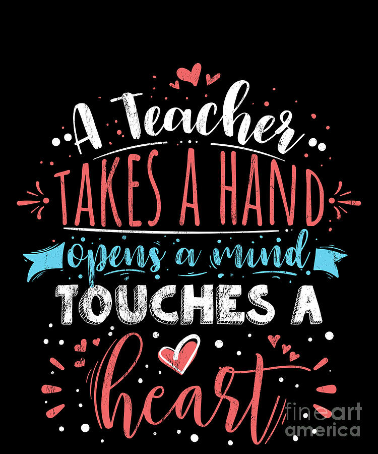 Teacher Takes A Hand Opens Mind Touchs Heart Teaching Drawing by Noirty ...