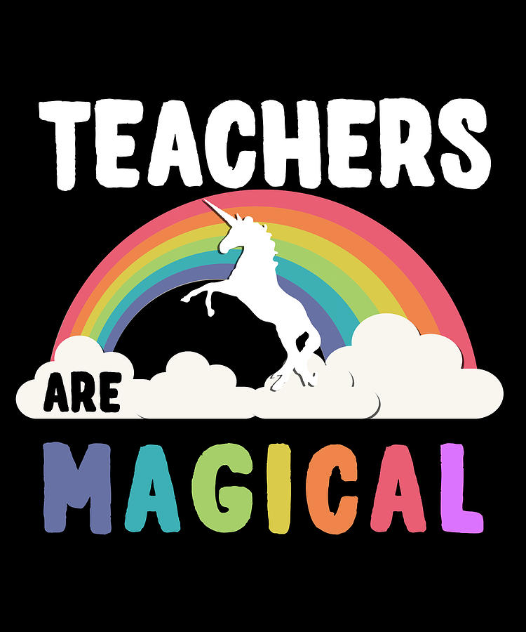 Teachers Are Magical Digital Art by Flippin Sweet Gear