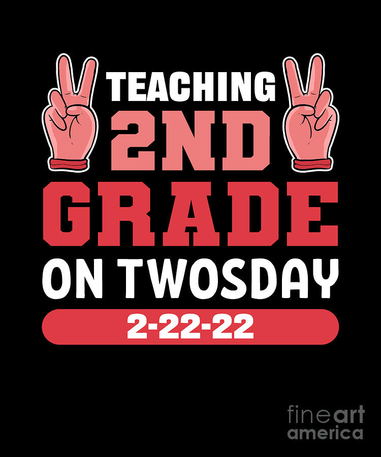 Teaching 2nd Grade On Twosday 2 22 22 Teacher Twosday Digital Art By