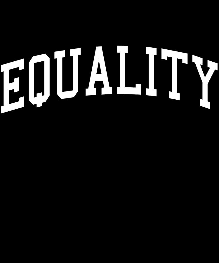 Team Equality Digital Art by Flippin Sweet Gear