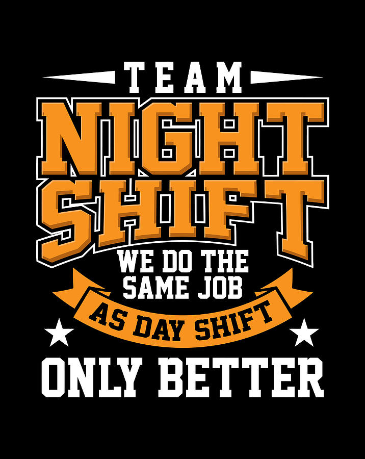 Team Night Shift Long Sleeve T-Shirt Digital Art by Naomi Carter