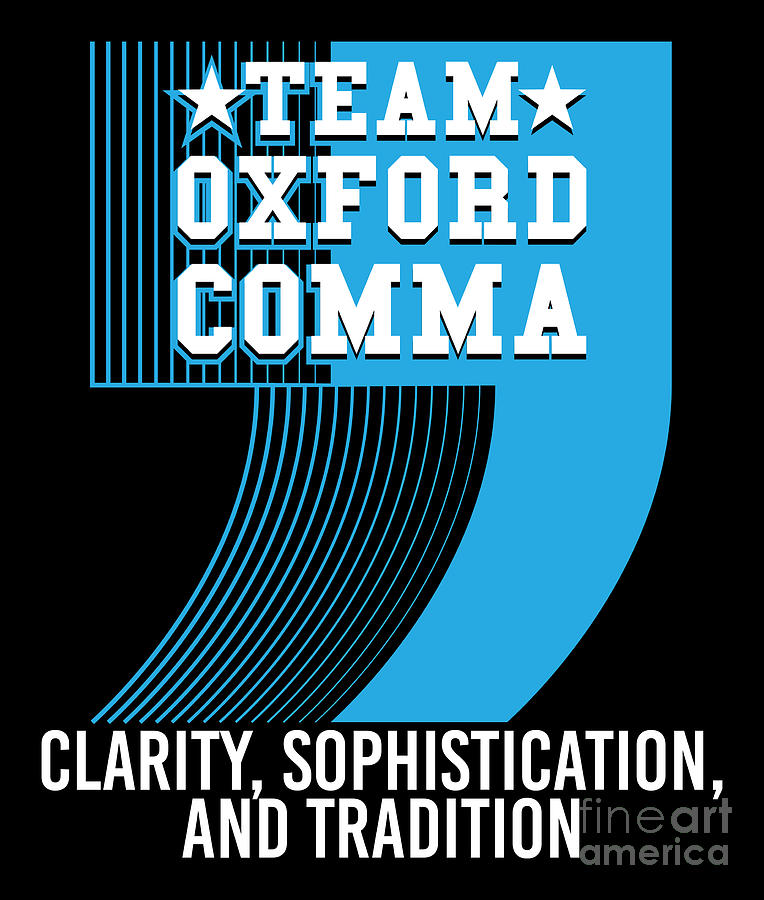 Tradition Digital Art - Team Oxford Comma by Mister Tee
