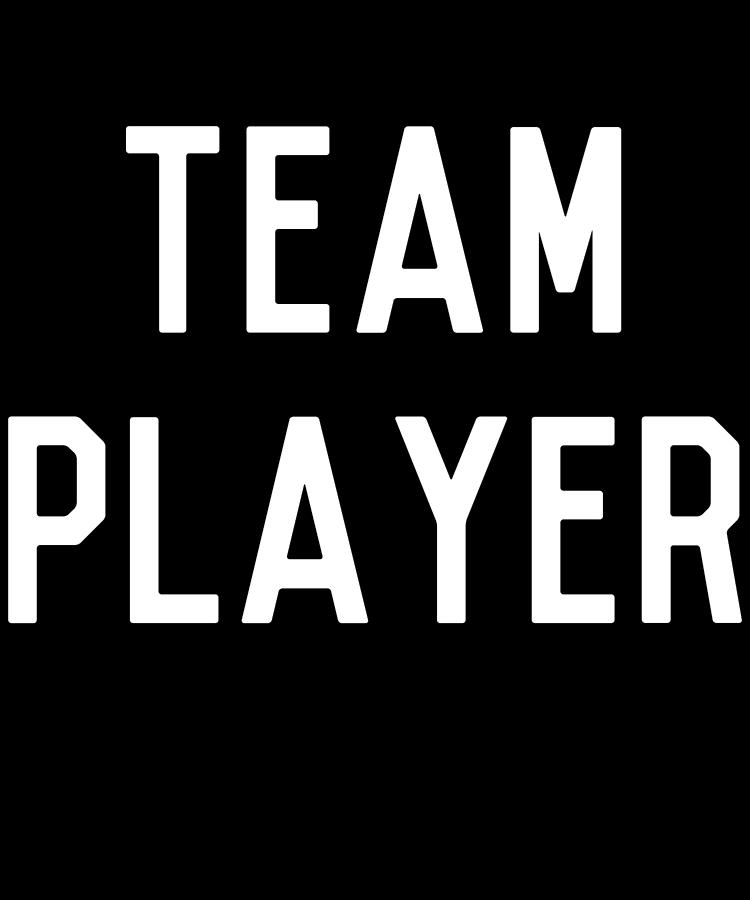 Team Player Digital Art by Flippin Sweet Gear