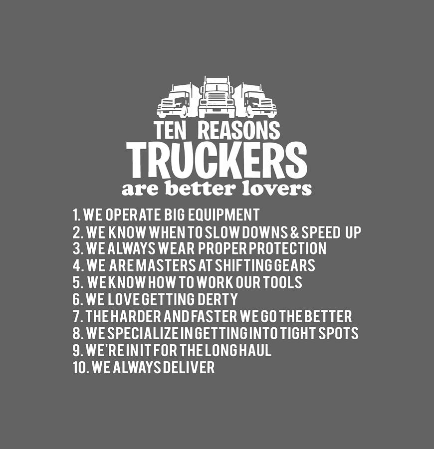 Ten Reasons Truckers Are Better Lovers Drawing by Anh Nguyen - Fine Art ...