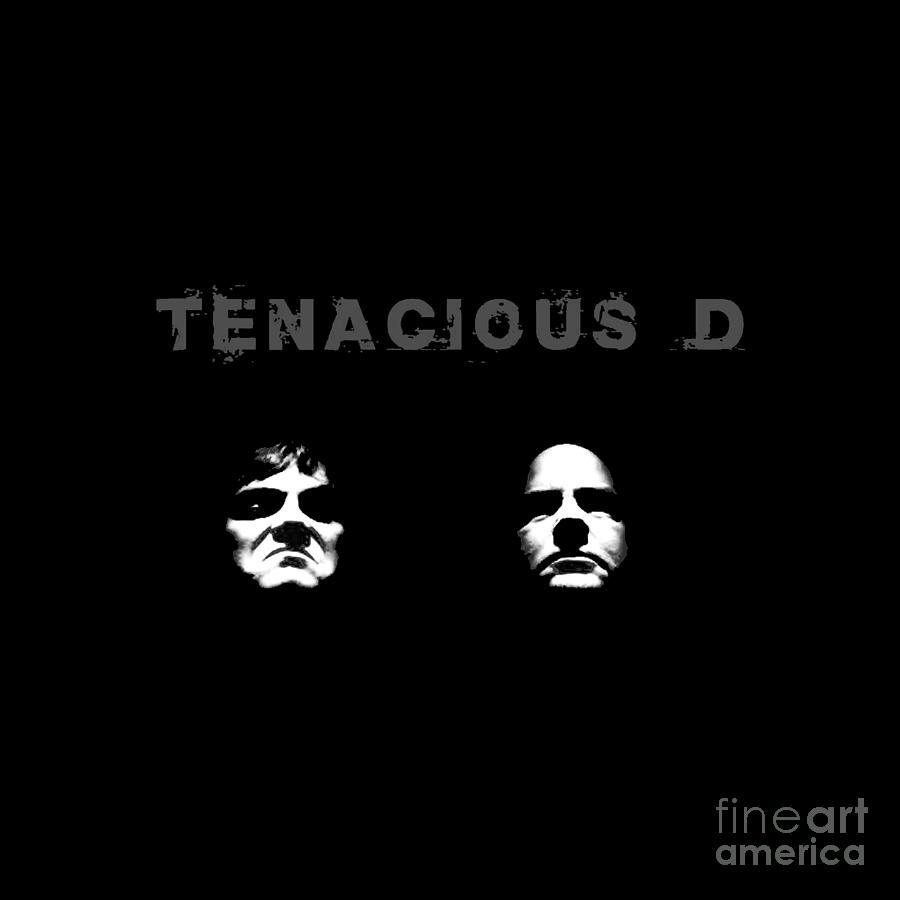 Tenacious D Digital Art by Juan Ray - Fine Art America