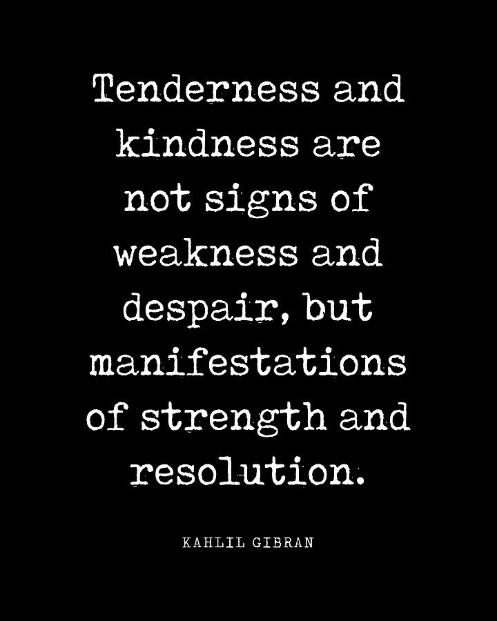 Tenderness and kindness - Kahlil Gibran Quote - Literature - Typewriter Print 2 - Black Digital Art by Studio Grafiikka