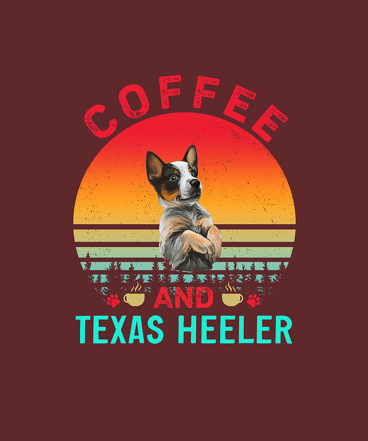 Texas Heeler and Coffee Digital Art by Job Shirts