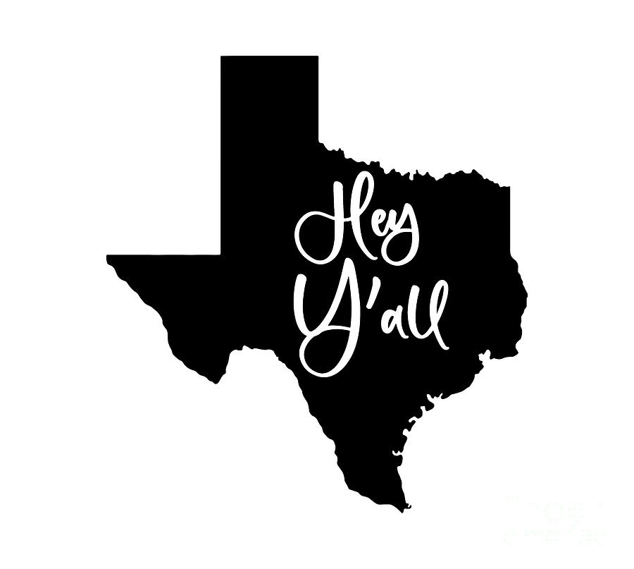Texas, Hey Yall, Southern, Texas Gifts, Digital Art by David Millenheft