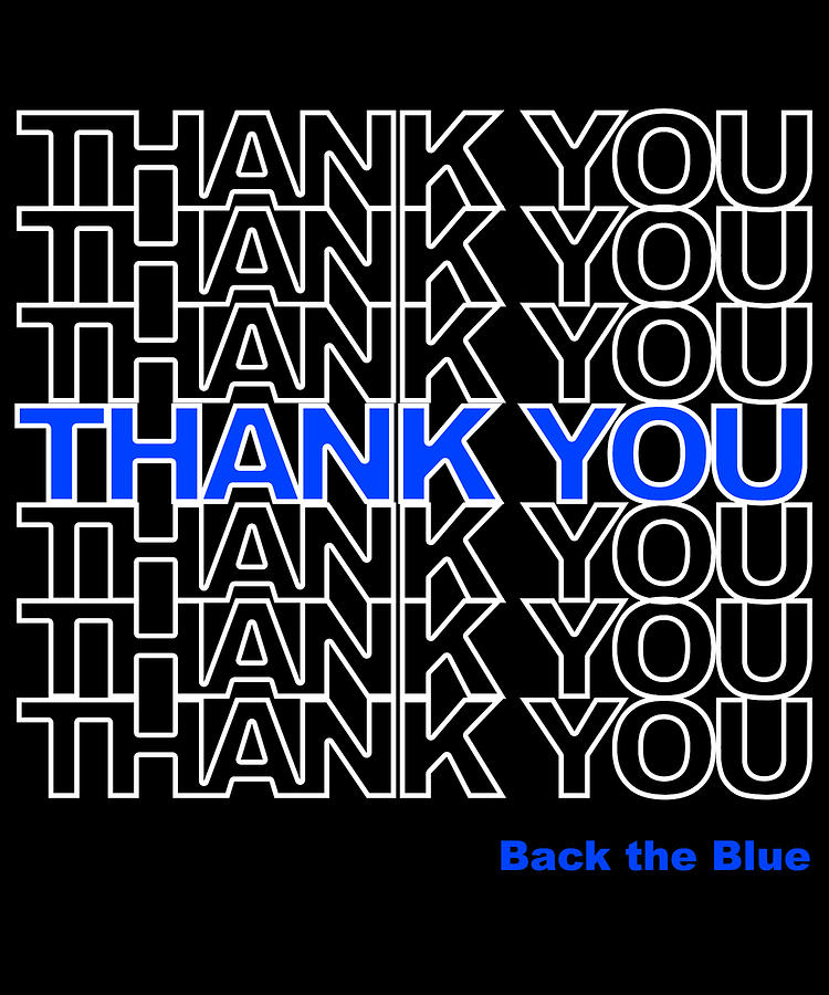 Thank You Police Back the Blue Digital Art by Flippin Sweet Gear