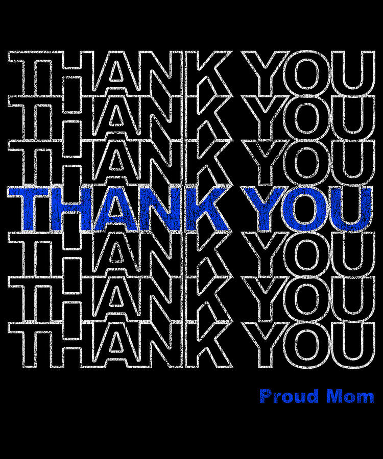 Thank You Police Thin Blue Line Proud Mom Digital Art by Flippin Sweet Gear