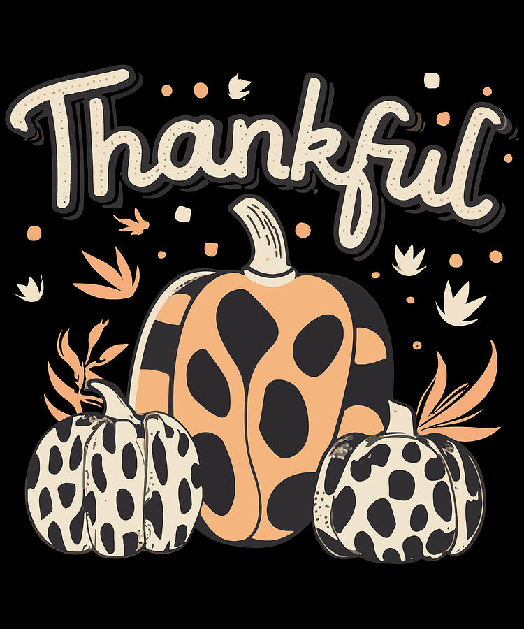 Thankful Thanksgiving Fall Vibes Digital Art by Flippin Sweet Gear