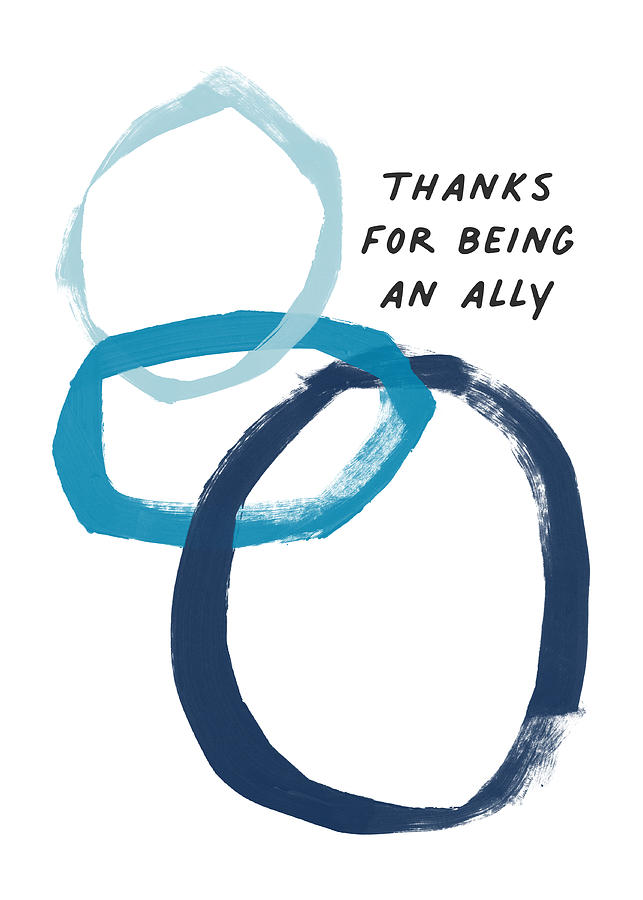 Thanks For Being An Ally- Art by Linda Woods Mixed Media by Linda Woods
