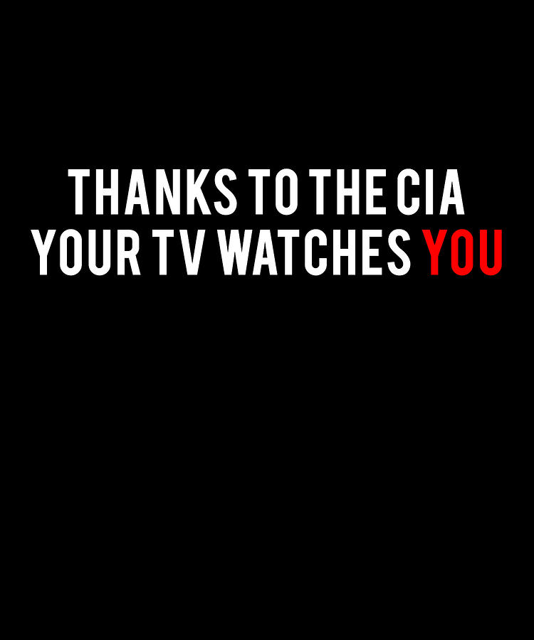 Thanks To The Cia Your TV Watches You Digital Art by Flippin Sweet Gear