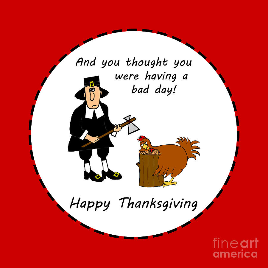 Thanksgiving Digital Art - Thanksgiving Bad Day by Two Hivelys