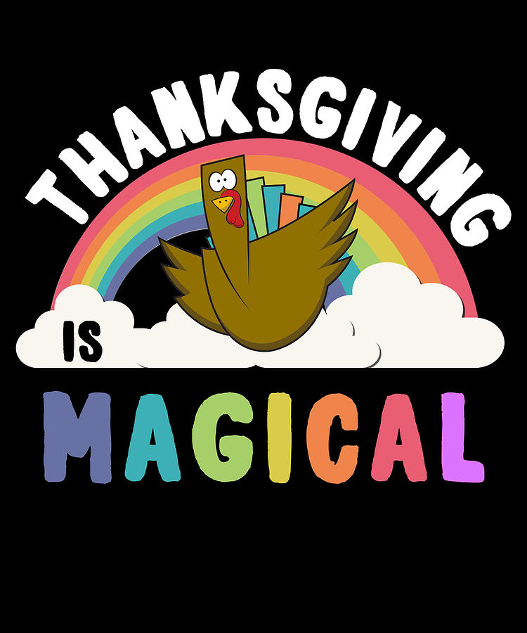 Thanksgiving Is Magical Digital Art by Flippin Sweet Gear