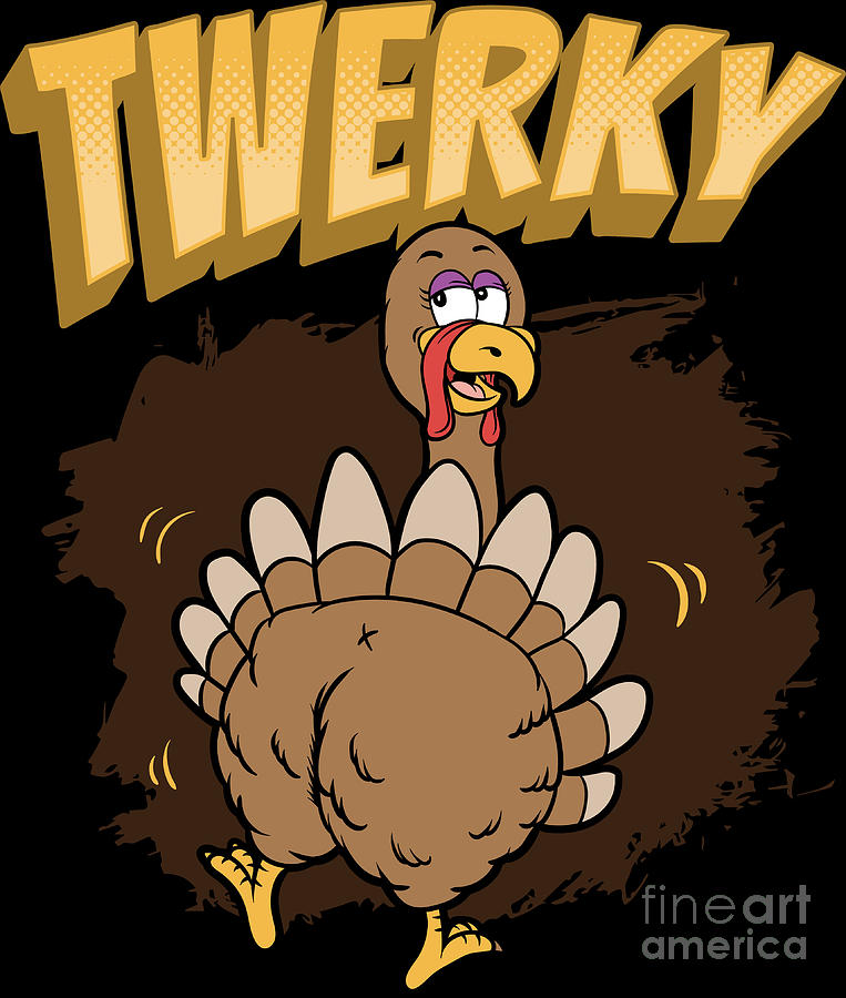 Thanksgiving Turkey Twerky Funny Gobbler Dinner Digital Art by Haselshirt -  Fine Art America
