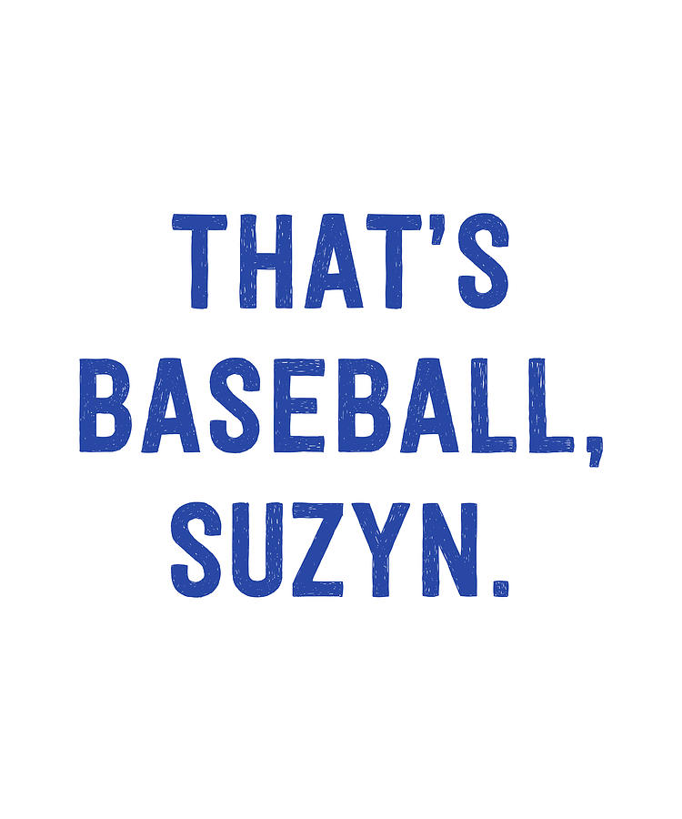 thats baseball suzyn t shirt