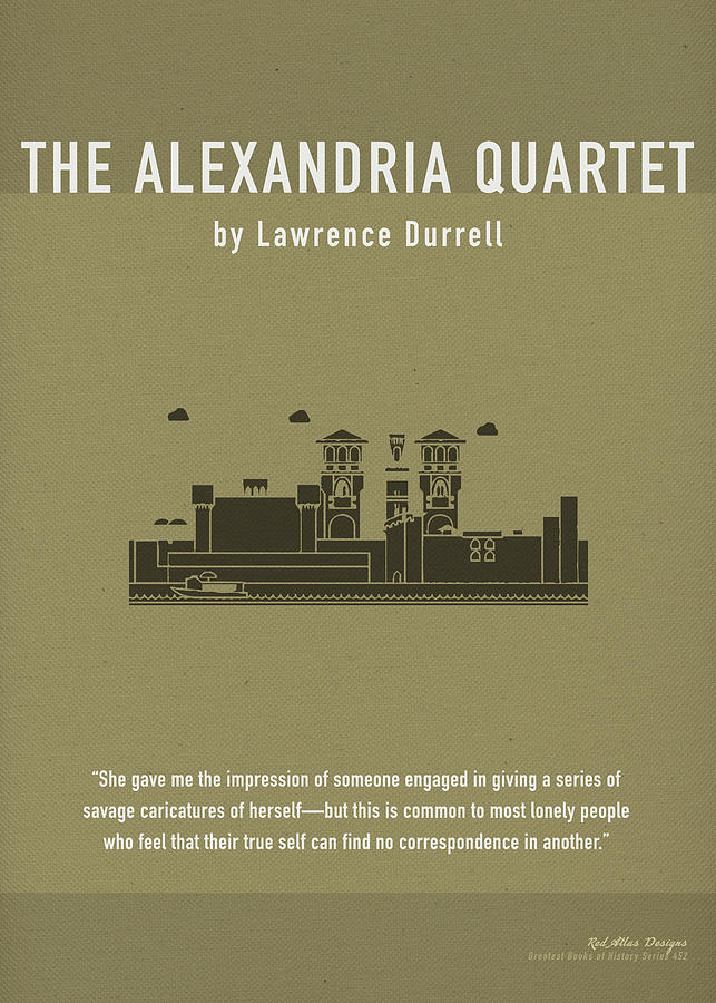 The Alexandria Quartet by Lawrence Durrell The Alexandria Quartet by Lawrence Durrell