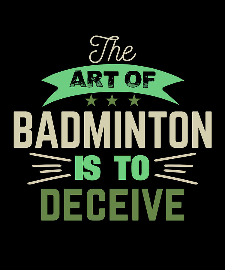 Sports Digital Art - The art of BADMINTON IS TO deceive by Jacob Zelazny