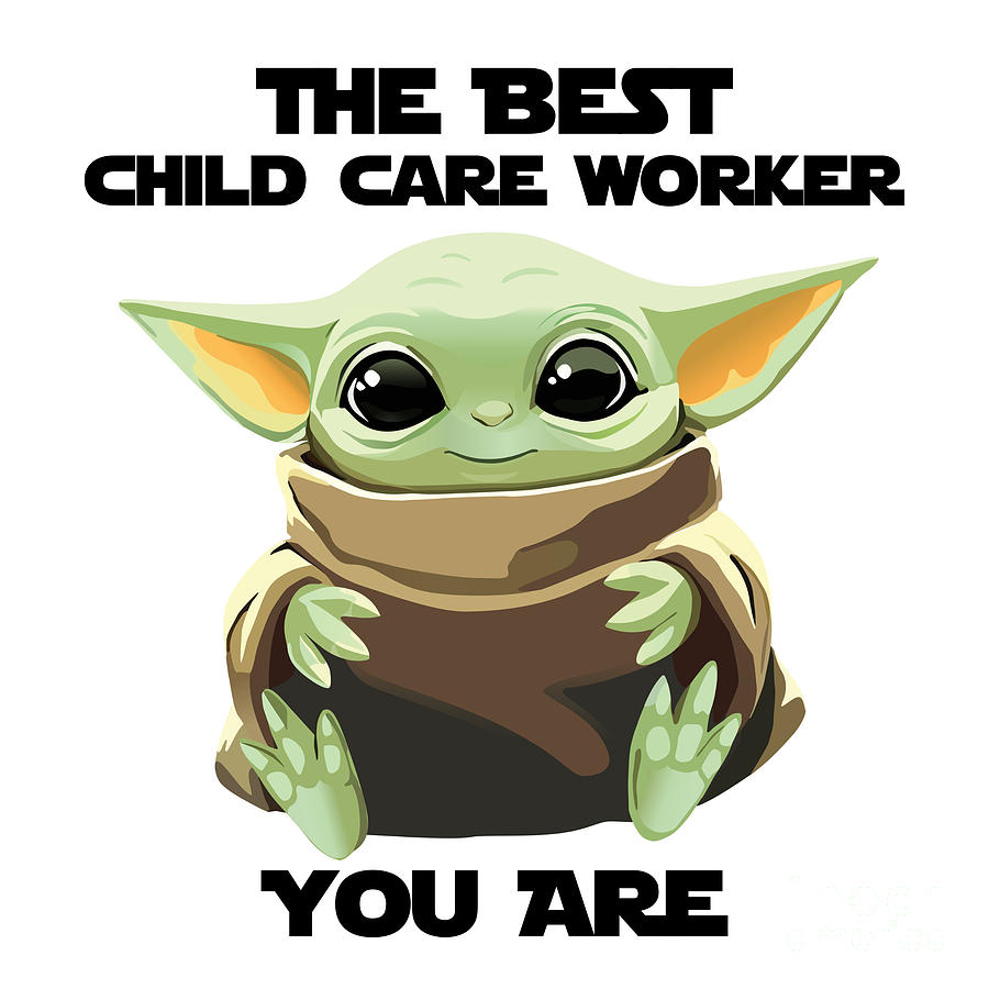 Alien Movie Digital Art - The Best Child Care Worker You Are Cute Baby Alien Funny Gift for Coworker Present Gag Office Joke Sci-Fi Fan by Jeff Creation